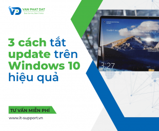 3 CÁCH TẮT UPDATE WINDOWS 10 HIỆU QUẢ