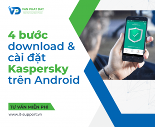 HƯỚNG DẪN 4 BƯỚC CÀI ĐẶT KASPERSKY TRÊN ĐIỆN THOẠI ANDROID