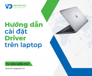 HƯỚNG DẪN CÀI ĐẶT DRIVER TRÊN LAPTOP