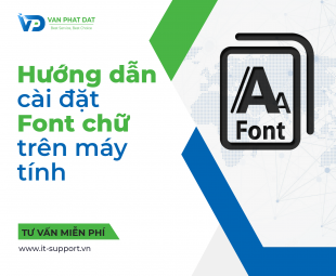 HƯỚNG DẪN CÀI ĐẶT FONT CHỮ TRÊN MÁY TÍNH