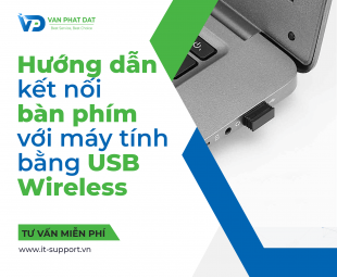 HƯỚNG DẪN KẾT NỐI BÀN PHÍM VỚI MÁY TÍNH QUA USB WIRELESS