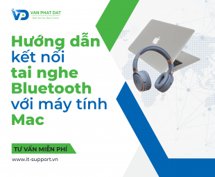 HƯỚNG DẪN KẾT NỐI TAI NGHE BLUETOOTH VỚI MÁY TÍNH MAC