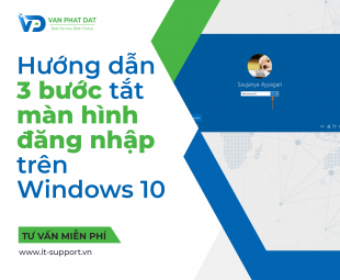 HƯỚNG DẪN 3 BƯỚC TẮT MÀN HÌNH ĐĂNG NHẬP TRÊN WINDOWS 10